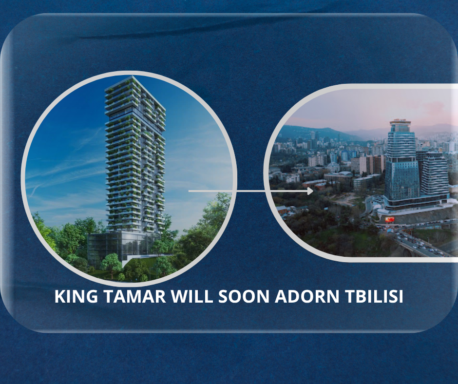 Royal Living Starts Here - KING TAMAR Will Soon Adorn Tbilisi